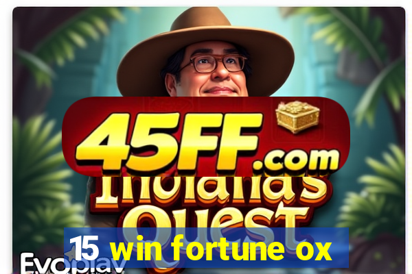 15 win fortune ox